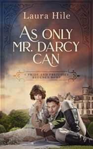 cover As Only Mr Darcy Can by Laura Hile